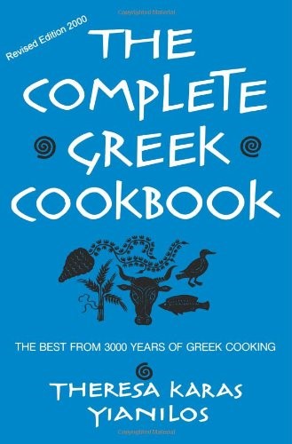 The Complete Greek Cookbook the Best from 3000 Years of Greek Cooking