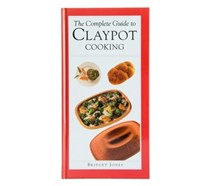 The Complete Guide to Claypot Cooking