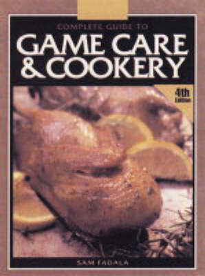 The Complete Guide to Game Care and Cookery