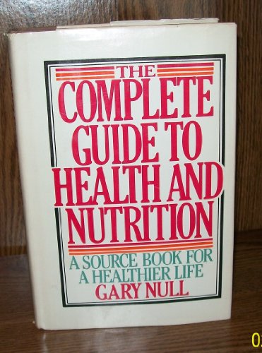 The Complete Guide to Health and Nutrition