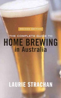 The Complete Guide to Home Brewing in Australa
