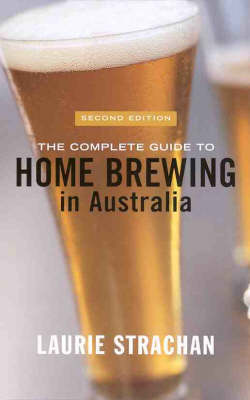 The Complete Guide to Home Brewing in Australa