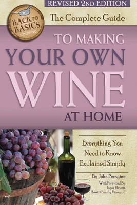 The Complete Guide to Making Your Own Wine at Home: Everything You Need to Know Explained Simply