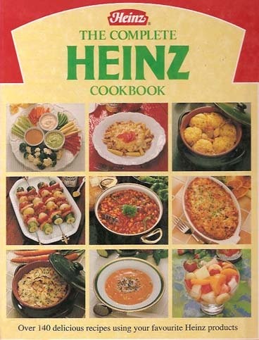 The Complete Heinz Cookbook: Over 140 Delicious Recipes Using Your Favourite Heinz Products