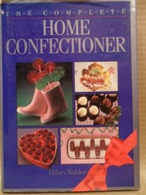 The Complete Home Confectioner