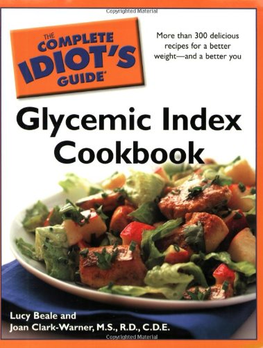 The Complete Idiot's Guide Glycemic Index Cookbook