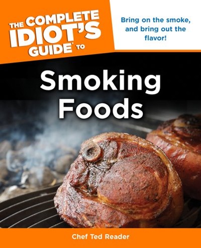 The Complete Idiot's Guide to Smoking Foods