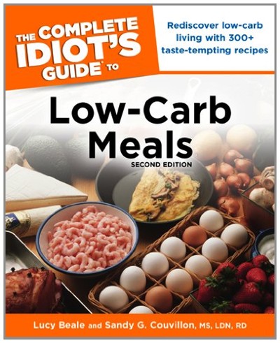 The Complete Idiot's Guide to Low-Carb Meals, 2e