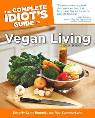 The Complete Idiot's Guide to Vegan Living, 2e