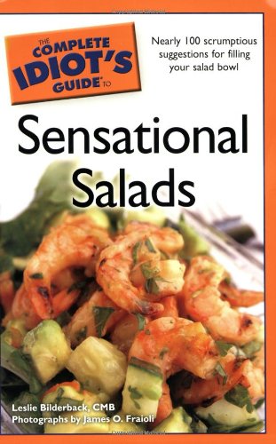 The Complete Idiot's Guide to Sensational Salads