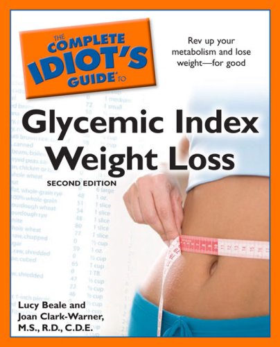 The Complete Idiot's Guide to Glycemic Index Weight Loss, 2nd Edition