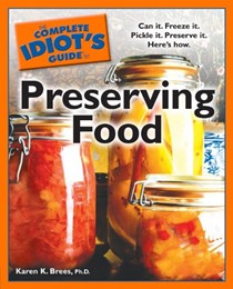 The Complete Idiot's Guide to Preserving Food
