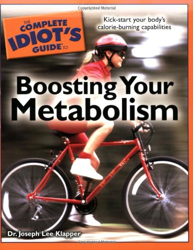 The Complete Idiot's Guide to Boosting Your Metabolism