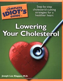 The Complete Idiot's Guide To Lowering Your Cholesterol