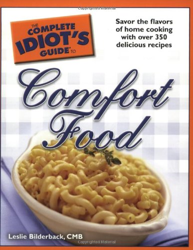 The Complete Idiot's Guide to Comfort Food