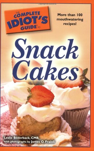 The Complete Idiot's Guide to Snack Cakes