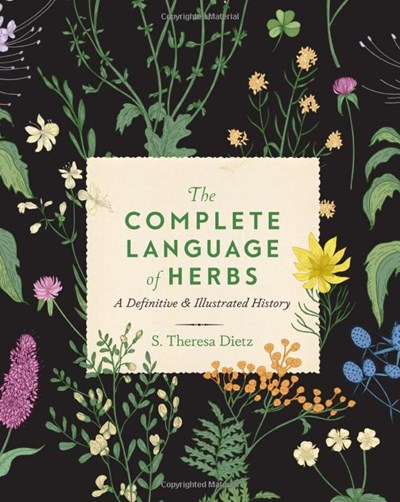 The Complete Language of Herbs: A Definitive & Illustrated History (Volume 8) (Complete Illustrated Encyclopedia)
