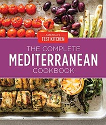 The Complete Mediterranean Cookbook: 500 Vibrant, Kitchen-tested Recipes for Living and Eating Well Every Day