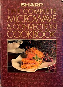 The Complete Microwave and Convection Cookbook