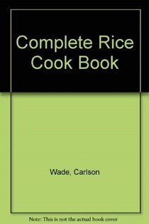 The Complete Rice Cookbook