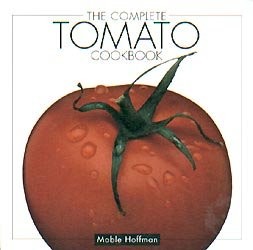 The Complete Tomato Cookbook