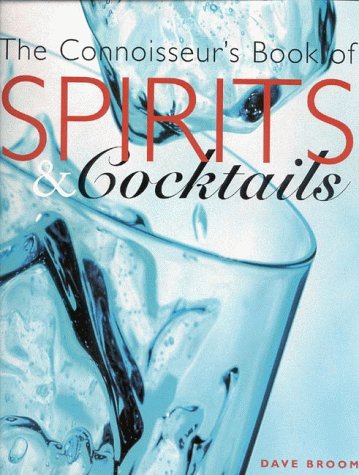 The Connoisseur's Book of Spirits & Cocktails