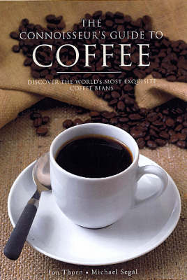 The Connoisseur's Guide to Coffee: Discover the World's Most Exquisite Coffee Beans