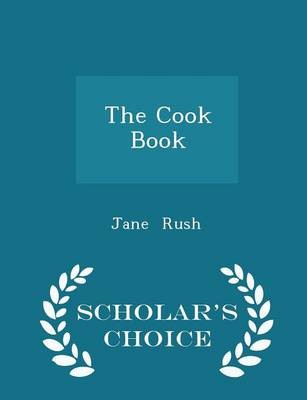 The Cook Book - Scholar's Choice Edition