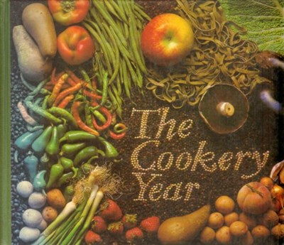 The Cookery Year: A Month-by-Month Collection of Delicious Seasonal Recipes