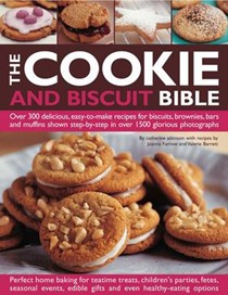 The Cookie and Biscuit Bible: Over 300 Delicious, Easy-to-make Recipes for Biscuits, Brownies, Bars and Muffins