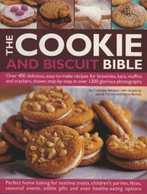 The Cookie and Biscuit Bible: Over 300 Delicious, Easy-to-make Recipes for Fabulous Home Baking Teatime Cookies, Kids' Party Cookies, Chocolate Indulgences, Healthy Options and No-bake Treats