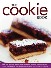 The Cookie Book: Over 290 Delicious, Easy-to-make Recipes for Brownies, Bars and Muffins, Shown Step by Step in 1000 Glorious Photographs