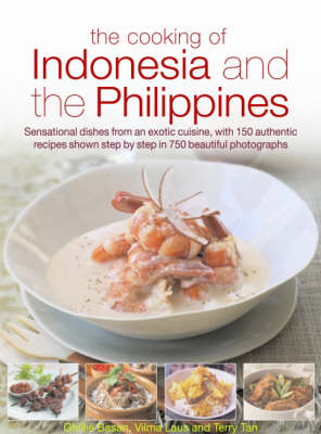 The Cooking of Indonesia & The Philippines: Sensational Dishes from an Exotic Cuisine, with 150 Authentic Recipes
