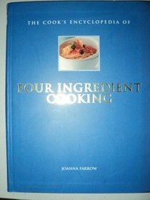 The Cook's Encyclopedia of Four Ingredient Cooking