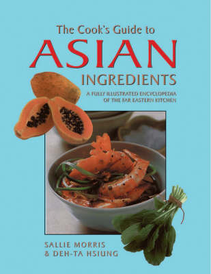 The Cook's Guide to Asian Ingredients