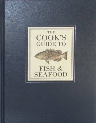 The Cook's Guide to Fish and Seafood