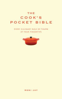 The Cook's Pocket Bible: Every Culinary Rule of Thumb at Your Fingertips
