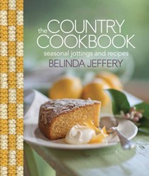 The Country Cookbook: Seasonal Jottings and Recipes