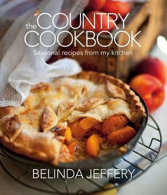 The Country Cookbook: Seasonal Recipes from My Kitchen