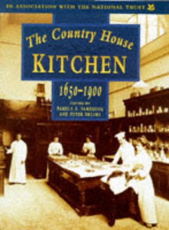 The Country House Kitchen 1650-1900