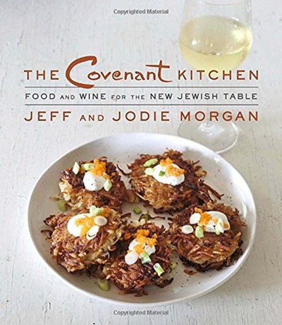 The Covenant Kitchen: Food and Wine for the New Jewish Table
