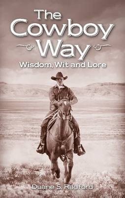 The Cowboy Way: Cowboy Wisdom & Trivia