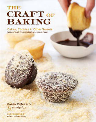 The Craft of Baking: Cakes, Cookies, and Other Sweets with Ideas for Inventing Your Own