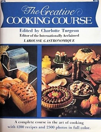 The Creative Cooking Course: A Complete Course in the Art of Cooking