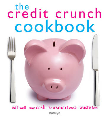 The Credit Crunch Cookbook