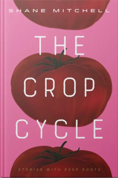 The Crop Cycle: Stories with Deep Roots