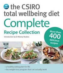 The CSIRO Total Wellbeing Diet Complete Recipe Collection: More Than 400 Delicious Recipes
