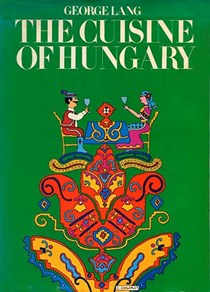The Cuisine of Hungary
