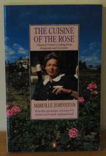 The Cuisine of the Rose: Classic French Cooking from Burgundy and Lyonnais