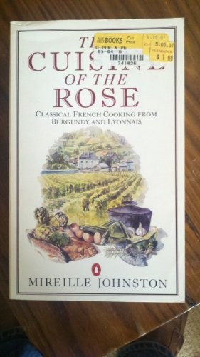 The Cuisine of the Rose: Classic French Cooking from Burgundy and Lyonnais